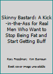 Hardcover Skinny Bastard (PLC Edition): A Kick-In-The-Ass for Real Men Who Want to Stop Being Fat and Start Getting Buff Book