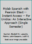 Printed Access Code Mylab Spanish with Pearson Etext -- Instant Access -- For Unidos: An Interactive Approach (Single Semester) Book
