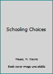 Schooling Choices