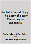 Rachel's Secret Diary: The Story of a New Missionary in Indonesia