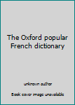 Paperback The Oxford popular French dictionary Book