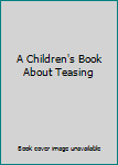 Hardcover A Children's Book About Teasing Book
