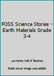 Paperback FOSS Science Stories - Earth Materials Grade 3-4 Book