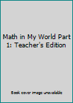 Spiral-bound Math in My World Part 1: Teacher's Edition Book