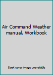 Unknown Binding Air Command Weather manual, Workbook Book
