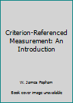 Hardcover Criterion-Referenced Measurement: An Introduction Book