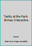 Hardcover Teddy at the Park: Brimax Interactive Book