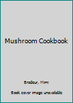 Hardcover Mushroom Cookbook Book