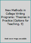 Paperback New Methods in College Writing Programs: Theories in Practice (Options for Teaching, 9) Book