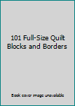 Hardcover 101 Full-Size Quilt Blocks and Borders Book
