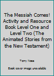 Paperback The Messiah Comes! Activity and Resource Book Level One and Level Two (The Animated Stories from the New Testament) Book