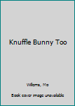 Knuffle Bunny Too: A Case of Mistaken Identity