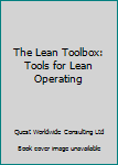 Spiral-bound The Lean Toolbox: Tools for Lean Operating Book