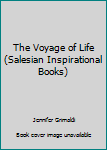 Paperback The Voyage of Life (Salesian Inspirational Books) Book