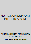Paperback NUTRITION SUPPORT DIETETICS CORE Book