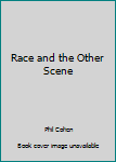 Race and the Other Scene