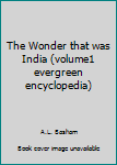 Paperback The Wonder that was India (volume1 evergreen encyclopedia) Book