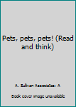 Textbook Binding Pets, pets, pets! (Read and think) Book