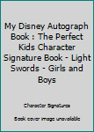 Paperback My Disney Autograph Book : The Perfect Kids Character Signature Book - Light Swords - Girls and Boys Book