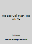 Paperback Aie Bas Coll Math Txt Wb 2e Book