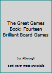 Paperback The Great Games Book: Fourteen Brilliant Board Games Book