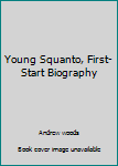 Paperback Young Squanto, First-Start Biography Book