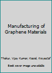 Hardcover Manufacturing of Graphene Materials Book