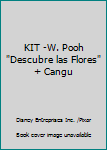 Unknown Binding KIT -W. Pooh "Descubre las Flores" + Cangu [Spanish] Book