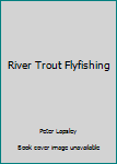 Paperback River Trout Flyfishing Book