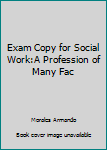 Paperback Exam Copy for Social Work:A Profession of Many Fac Book