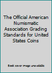 Hardcover The Official American Numismatic Association Grading Standards for United States Coins Book