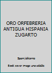 Paperback ORO ORFEBRERIA ANTIGUA HISPANIA ZUGARTO [Spanish] Book