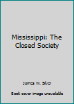 Hardcover Mississippi: The Closed Society Book