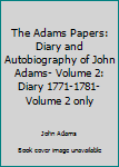 Hardcover The Adams Papers: Diary and Autobiography of John Adams- Volume 2: Diary 1771-1781- Volume 2 only Book