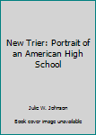 Hardcover New Trier: Portrait of an American High School Book