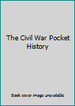 Unknown Binding The Civil War Pocket History Book