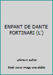 Paperback ENFANT DE DANTE FORTINARI (L') [French] Book