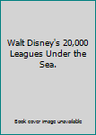 Hardcover Walt Disney's 20,000 Leagues Under the Sea. Book