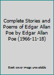 Complete Stories and Poems of Edgar Allan Poe by Edgar Allan Poe (1966-11-18)