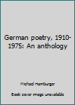 Hardcover German poetry, 1910-1975: An anthology Book
