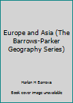 Unknown Binding Europe and Asia (The Barrows-Parker Geography Series) Book