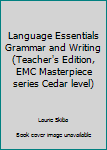 Hardcover Language Essentials Grammar and Writing (Teacher's Edition, EMC Masterpiece series Cedar level) Book