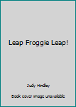 Hardcover Leap Froggie Leap! Book