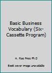 Audio Cassette Basic Business Vocabulary (Six-Cassette Program) Book