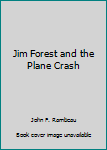 Hardcover Jim Forest and the Plane Crash Book