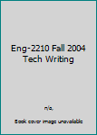 Paperback Eng-2210 Fall 2004 Tech Writing Book