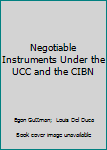 Paperback Negotiable Instruments Under the UCC and the CIBN Book