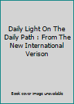 Unknown Binding Daily Light On The Daily Path : From The New International Verison Book