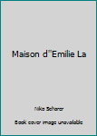 Paperback Maison d''Emilie La [French] Book