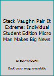 Paperback Steck-Vaughn Pair-It Extreme: Individual Student Edition Micro Man Makes Big News Book